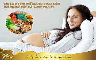 Tại sao mẹ bầu cần bổ sung sắt và a-xít folic
